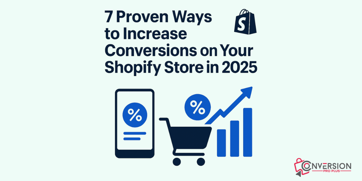 7 Proven Ways to Increase Conversions on Your Shopify Store in 2025 ...